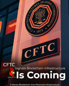 The CFTC Just Changed the Meaning of a Token: When Blockchain Becomes Financial Infrastructure 5 The CFTC Just Changed the Meaning of a Token: When Blockchain Becomes Financial Infrastructure